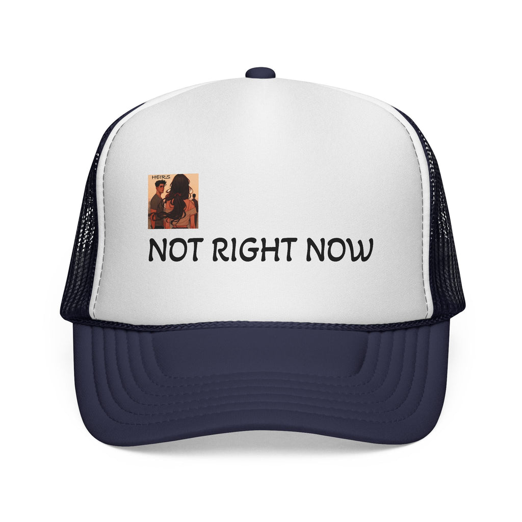 “HEIRS” NOT RIGHT NOW Trucker Caps